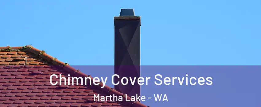  Chimney Cover Services Martha Lake - WA