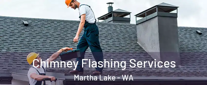  Chimney Flashing Services Martha Lake - WA
