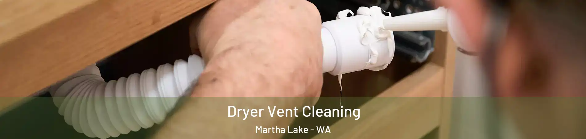  Dryer Vent Cleaning Martha Lake - WA