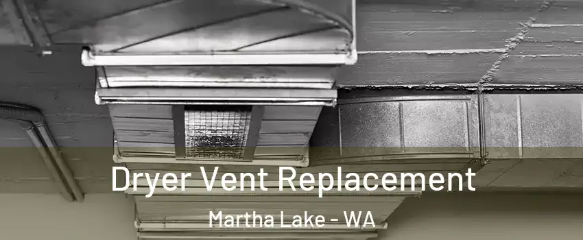  Dryer Vent Replacement Martha Lake - WA