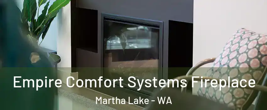  Empire Comfort Systems Fireplace Martha Lake - WA