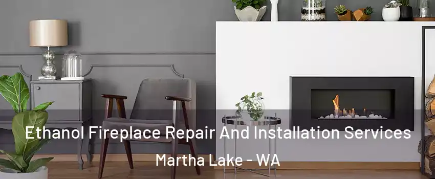  Ethanol Fireplace Repair And Installation Services Martha Lake - WA