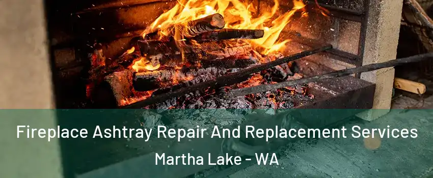  Fireplace Ashtray Repair And Replacement Services Martha Lake - WA