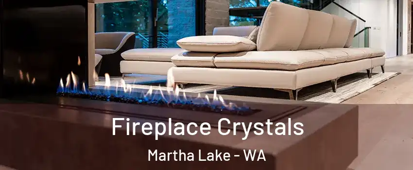  Fireplace Crystals Martha Lake - WA