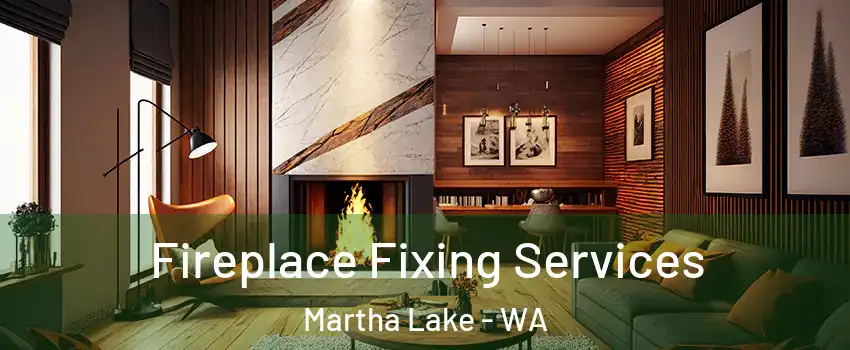  Fireplace Fixing Services Martha Lake - WA