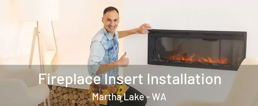  Fireplace Insert Installation Martha Lake - WA