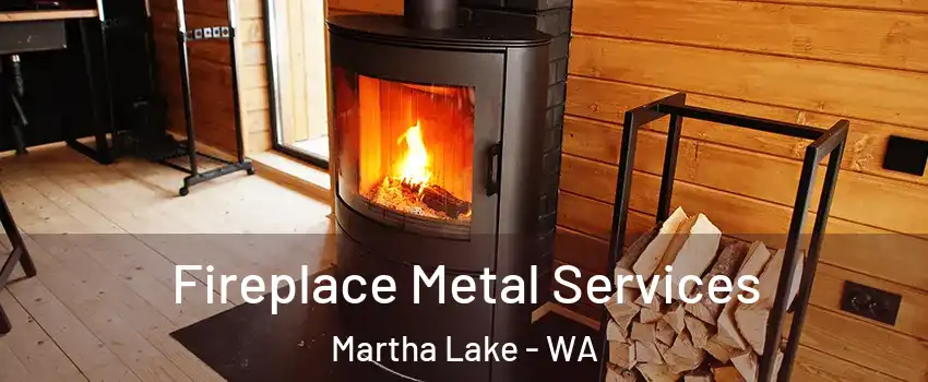  Fireplace Metal Services Martha Lake - WA