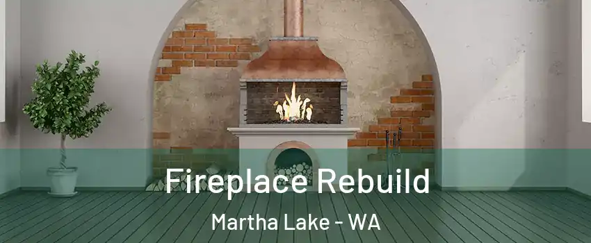  Fireplace Rebuild Martha Lake - WA