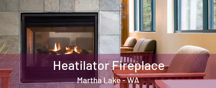  Heatilator Fireplace Martha Lake - WA