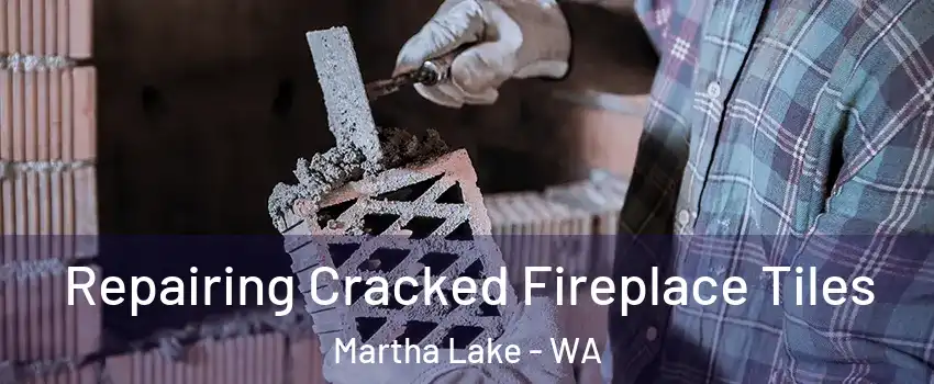  Repairing Cracked Fireplace Tiles Martha Lake - WA