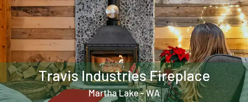  Travis Industries Fireplace Martha Lake - WA
