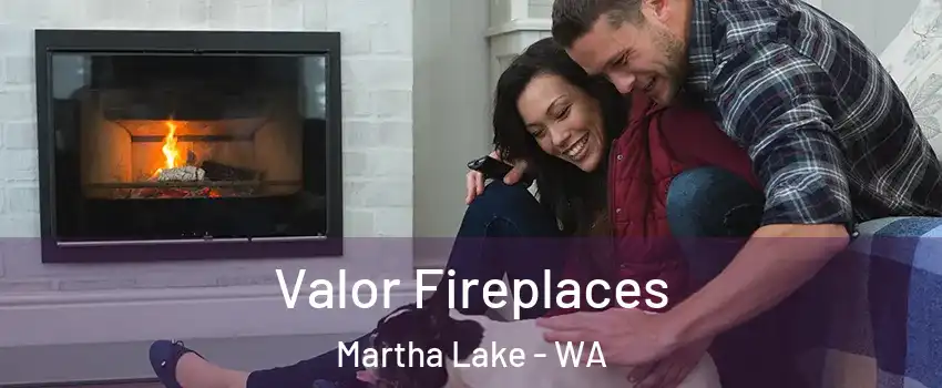 Valor Fireplaces Martha Lake - WA