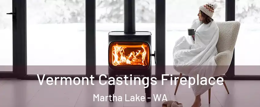  Vermont Castings Fireplace Martha Lake - WA