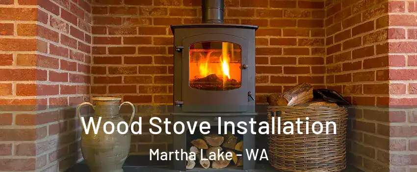  Wood Stove Installation Martha Lake - WA